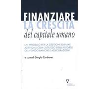Finanziare la crescita del capitale umano. Un modello per la gestione dei piani aziendali con l'utilizzo delle risorse del Fondo banche e assicurazioni