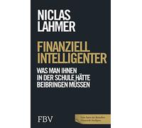 Finanziell intelligenter: Was man Ihnen in der Schule hätte beibringen müssen