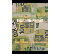 Finanzielle Freiheit: Dein Leitfaden zum Geldverdienen