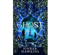 Finbar Hawkins – Ghost – Storia agghiacciante, dall'autore di Witch – Copertina rigida
