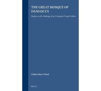 Finbarr Flood The Great Mosque of Damascus (Copertina rigida)