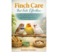 Finch Care That Feels Effortless: Daily Habits, Stress-Free Feeding, and Behavior Fixes That Help Your Birds Thrive Without Confusion