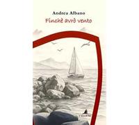 Finché avrò vento