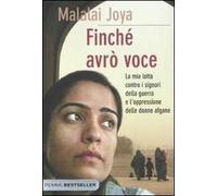 Finché avrò voce. La mia lotta contro i signori della guerra e l'oppressione delle donne afgane