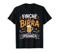 Finché c'è Birra c'è Speranza Maglietta con Stampa Grafica Economica