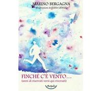 Finché c'è vento (anni di riservati versi qui riversati)