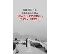 Finché divorzio non vi separi [Paperback] [Oct 25, 2022] Culicchia, Giuseppe