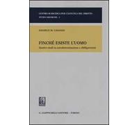 Finché esiste l'uomo. Quattro studi su autodeterminazione e obbligatorietà