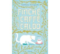 Finché il caffè è caldo. Ediz. speciale