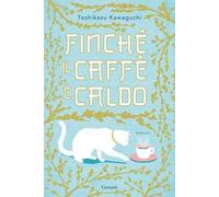 Finché il caffè è caldo. Ediz. speciale