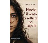 Finché il vento ci soffierà nei capelli