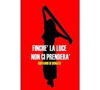 Finche la luce non ci prenderà