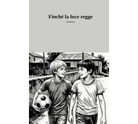 Finchè la luce regge