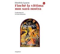 Finché la vittima non sarà nostra [Paperback] [May 02, 2025] Lyacos, Dimitris an