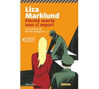 Finché morte non ci separi. Le inchieste di Annika Bengtzon (Vol. 7)