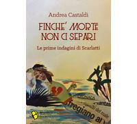 Finché morte non ci separi. Le prime indagini di Scarlatti - 2018