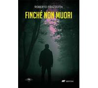 Finché non muori