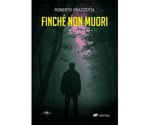 Finché non muori - Frazzetta Roberto