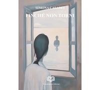 Finché non torni - [Nonsolopoesie Edizioni]