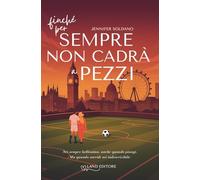 Finché per sempre non cadrà a pezzi: [Un appassionante sport romance Land Editore]