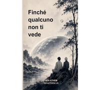 Finché qualcuno non ti vede