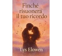 Finchè risuonerà il tuo ricordo