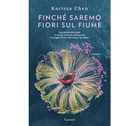 Finché saremo fiori sul fiume
