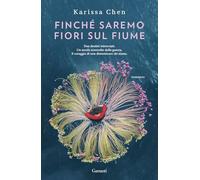 Finché saremo fiori sul fiume