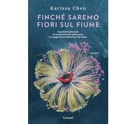 Finché saremo fiori sul fiume