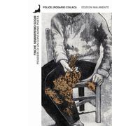 Libri Felice - Finche Semineremo Sogni. Pensieri Di Un Contadino Poeta