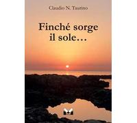 Finché sorge il sole...