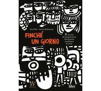 Finché un giorno. 8 storie di cooperative che hanno cambiato le cose
