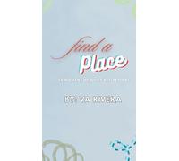 Find A Place: (A Moment of Quiet Reflection)