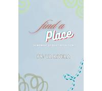 Find A Place: (A Moment of Quiet Reflection)