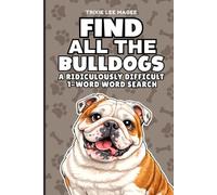 Find All The Bulldogs: A Ridiculously Difficult 1-Word Word Search | Hard Puzzles For Adults | Dog Lover Gift