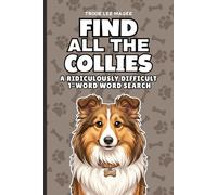Find All The Collies: A Ridiculously Difficult 1-Word Word Search | Hard Puzzles For Adults | Dog Lover Gift