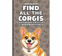 Find All The Corgis: A Ridiculously Difficult 1-Word Word Search | Hard Puzzles For Adults | Dog Lover Gift