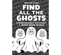 Find All The Ghosts: A Ridiculously Difficult 1-Word Word Search | Hard Puzzles For Adults | Halloween Holiday Gift