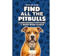 Find All The Pitbulls: A Ridiculously Difficult 1-Word Word Search | Hard Puzzles For Adults | Dog Lover Gift