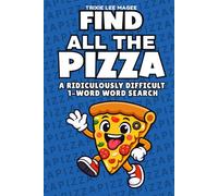 Find All The Pizza: A Ridiculously Difficult 1-Word Word Search | Hard Puzzles For Adults