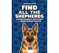 Find All The Shepherds: A Ridiculously Difficult 1-Word Word Search | Hard Puzzles For Adults | Dog Lover Gift