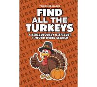 Find All The Turkeys: A Ridiculously Difficult 1-Word Word Search | Hard Puzzles For Adults | Thanksgiving Holiday Gift