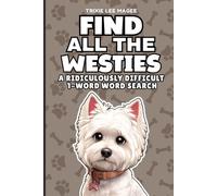 Find All The Westies: A Ridiculously Difficult 1-Word Word Search | Hard Puzzles For Adults | Dog Lover Gift