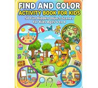 Find and Color Activity Book for Kids Ages 4 to 8: 50 Fun Hidden Object Scenes to Search and Color | Easy and Engaging S nd Find Puzzle Coloring Book for Kids