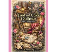 Find and Color Challenge: Search, Spot and Color Hidden Objects - Relaxing Adult Coloring Book