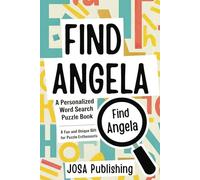 Find Angela: A Personalized Word Search Puzzle Book: The Perfect Gift for a Unique and Memorable Challenge