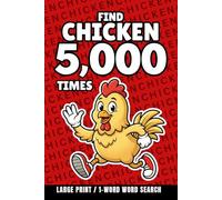 Find Chicken 5,000 Times: 1-Word Word Search | Hard Puzzles for Adults | Large Print