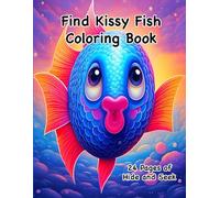 Find Kissy Fish Coloring Book!: FInd her before she swims away.