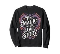 Find Magic in Every Love Tale Incanto Romantico Felpa