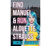 Find Manuel and Run, Alouette Strauss: A High-Stakes Espionage Thriller